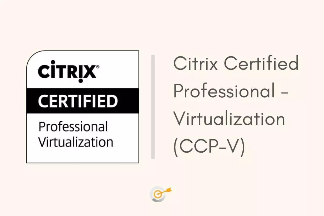 Chứng chỉ Citrix Certified Professional - Virtualization (CCP-V)