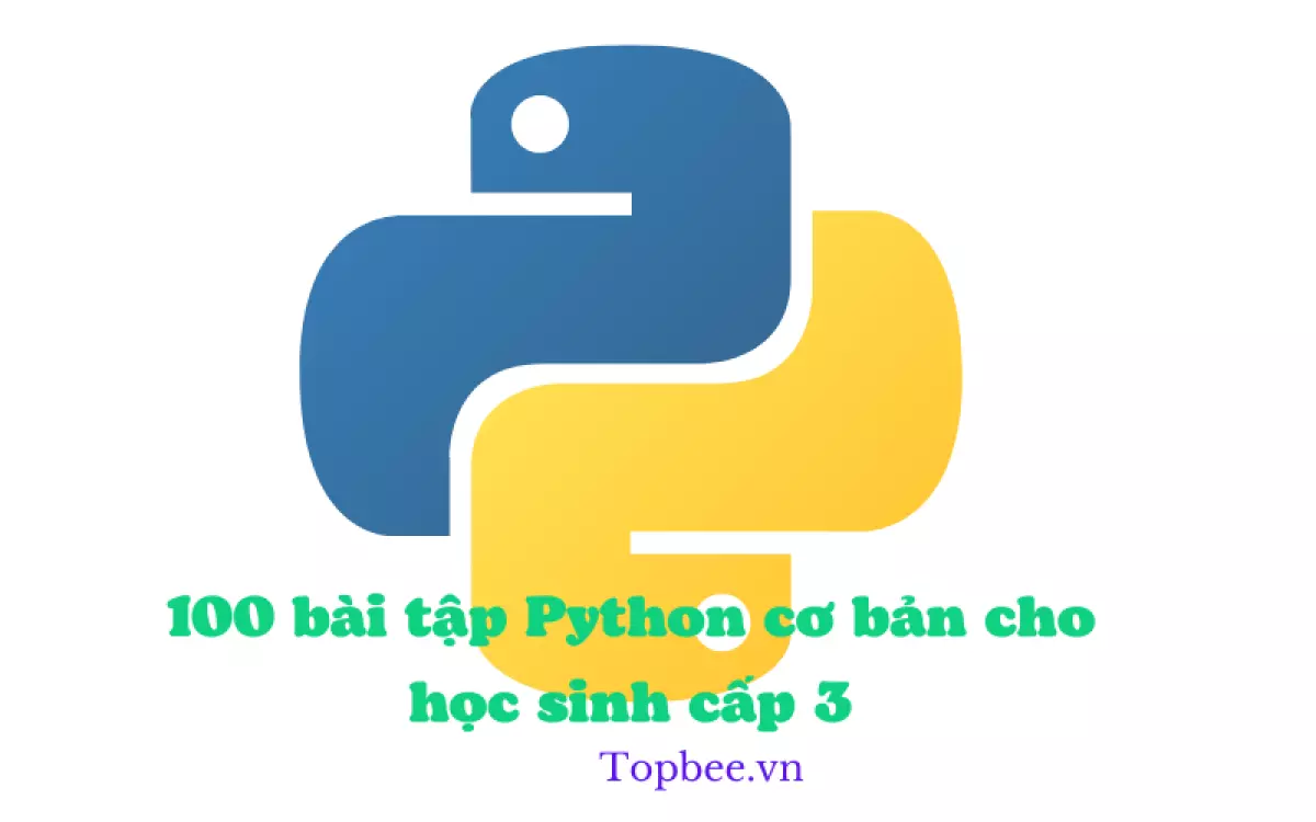 100 bài tập Python cơ bản cho học sinh lớp 10