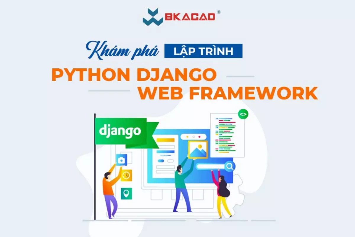 KHÁM PHÁ LẬP TRÌNH PYTHON DJANGO WEB FRAMEWORK