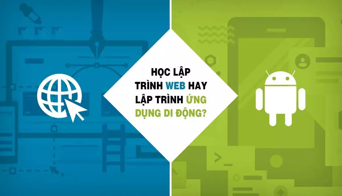 Lập trình web hay lập trình ứng dụng mobile?