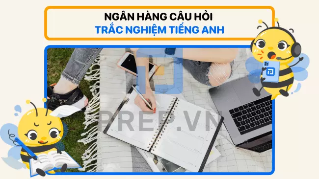 Ngân hàng câu hỏi trắc nghiệm tiếng Anh