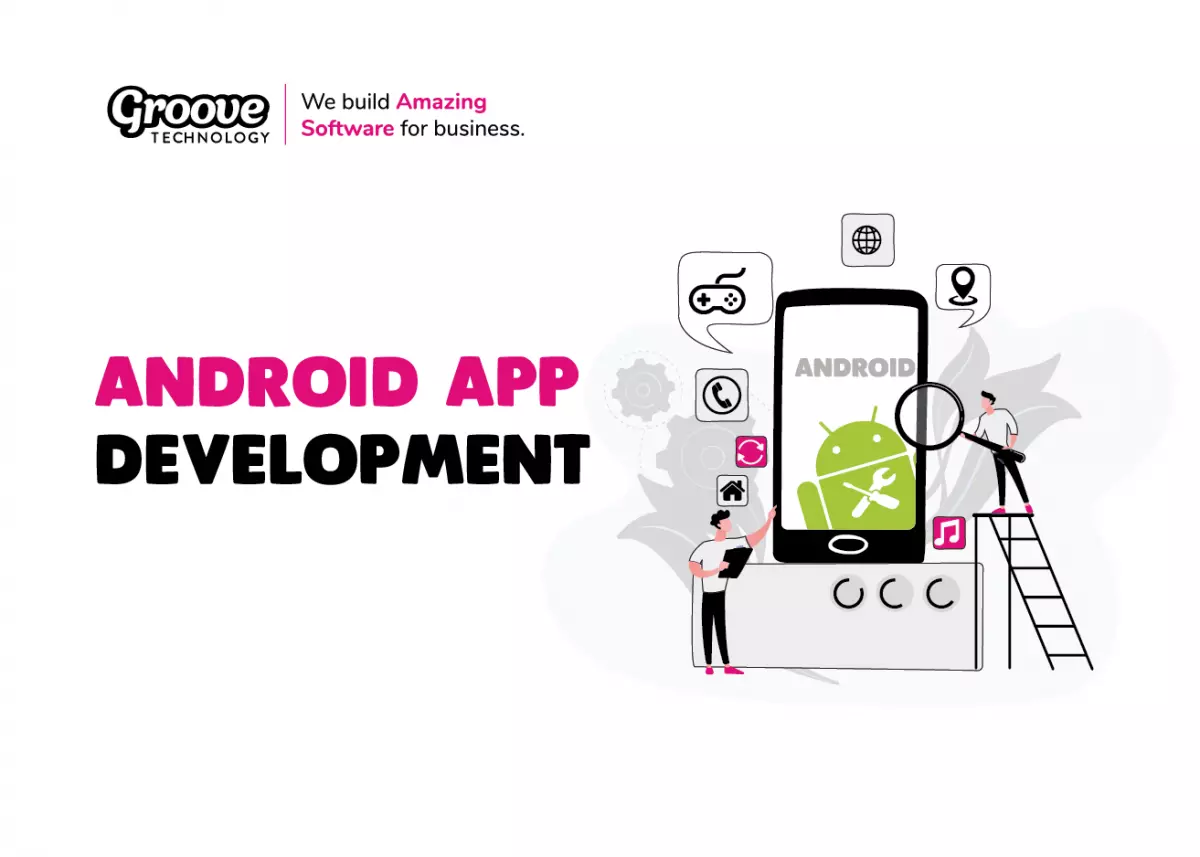 Groove Technology Android App Development Services