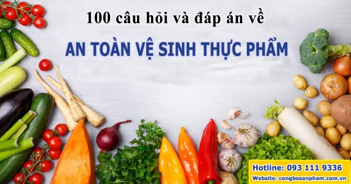 100 câu hỏi về an toàn vệ sinh thực phẩm