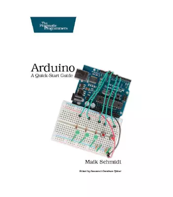 Arduino A Quick-Start Guide