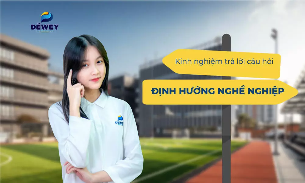 Kinh nghiệm trả lời câu hỏi định hướng nghề nghiệp