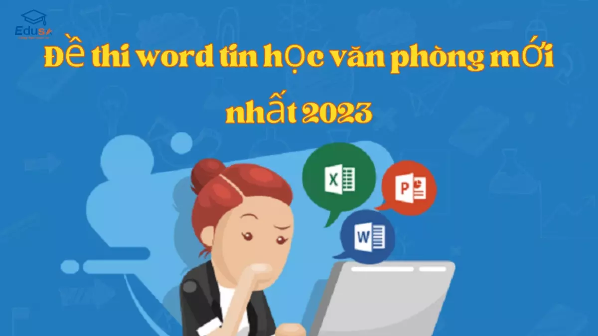 Đề thi word tin học văn phòng mới nhất 2023