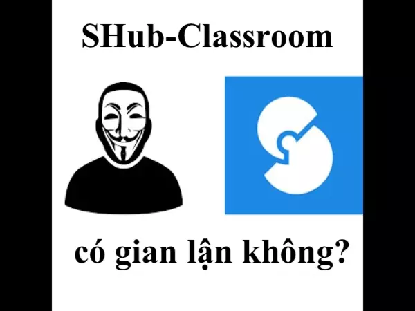 shub classroom có gian lận được không