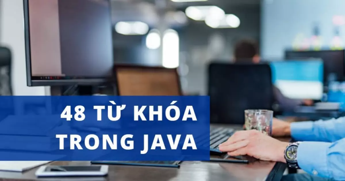 48 Từ khóa trong JAVA