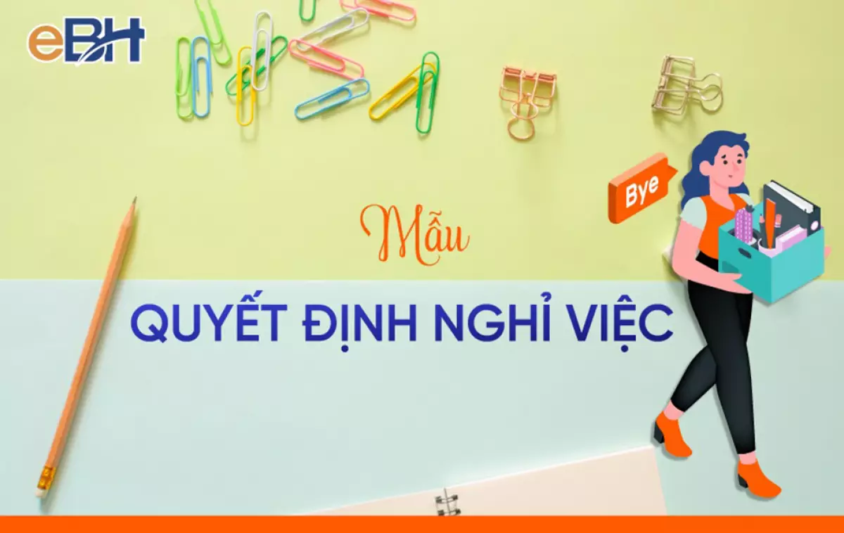 Mẫu quyết định nghỉ việc được sử dụng phổ biến tại doanh nghiệp.