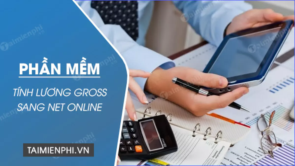 Phần mềm tính lương Gross sang Net Online