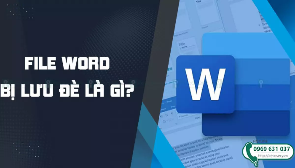 File Word bị lưu đè là gì?