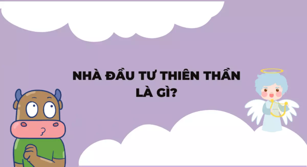 Nhà đầu tư thiên thần là gì?