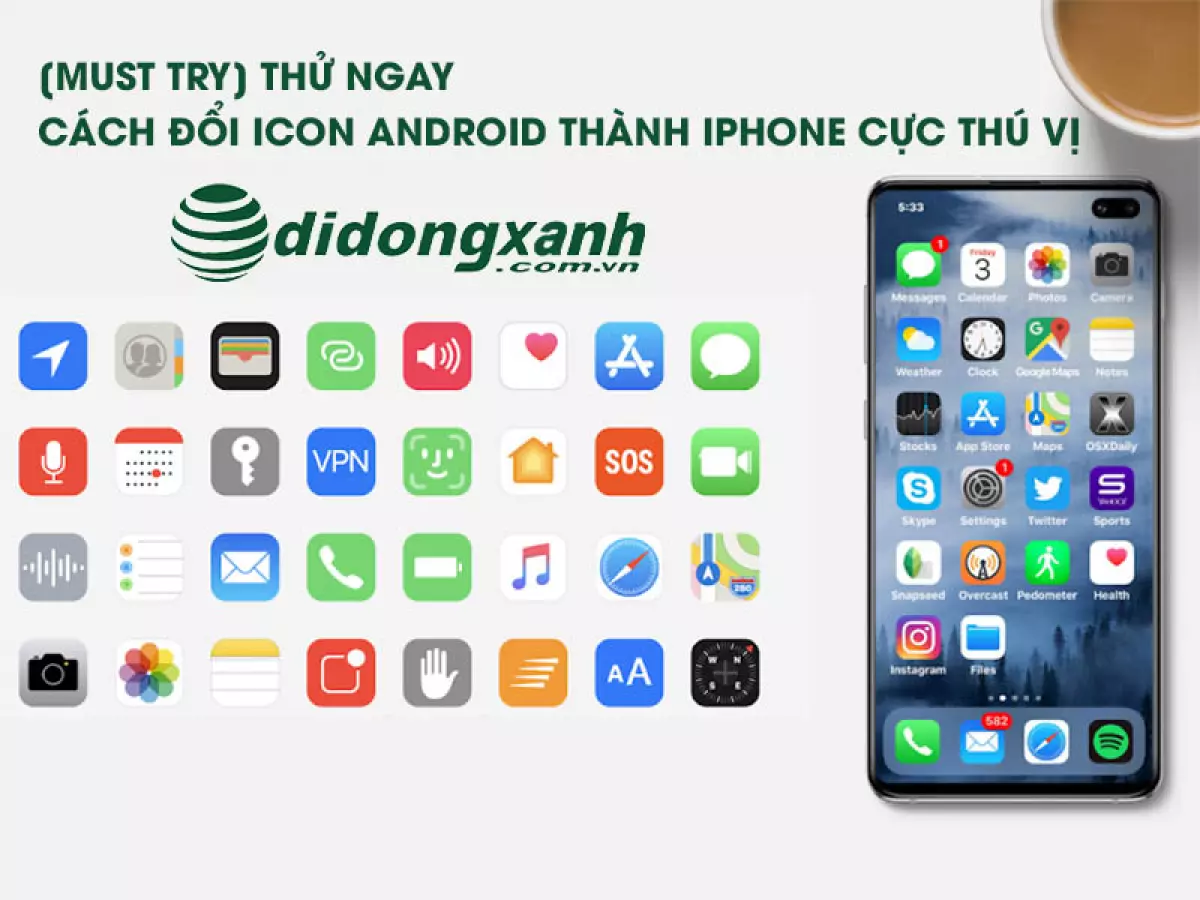 di dong xanh huong dan cach doi icon android thanh iphone