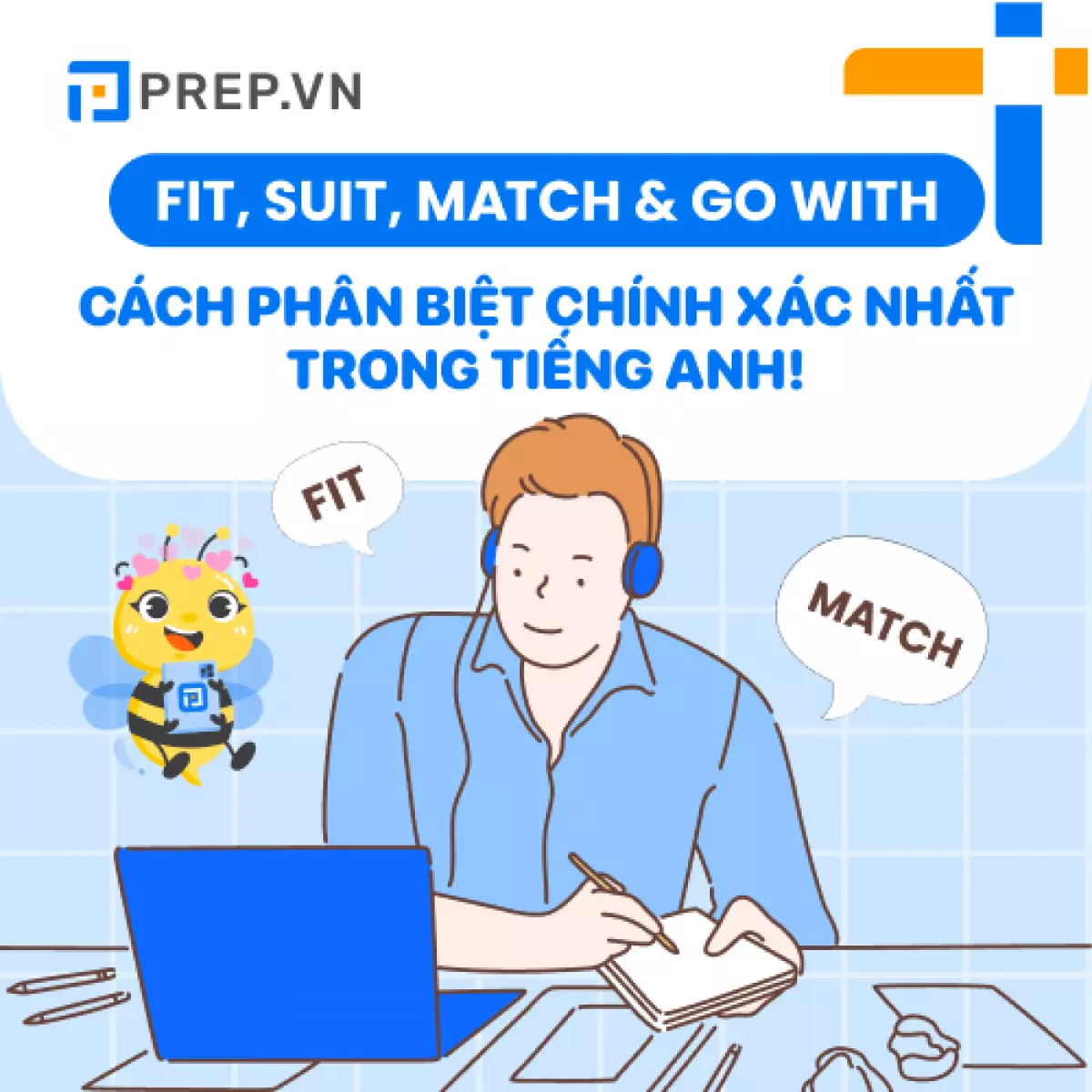 Suit Match Fit và Go with là gì? Cách phân biệt Suit Match Fit và Go with chuẩn chỉnh nhất trong tiếng Anh