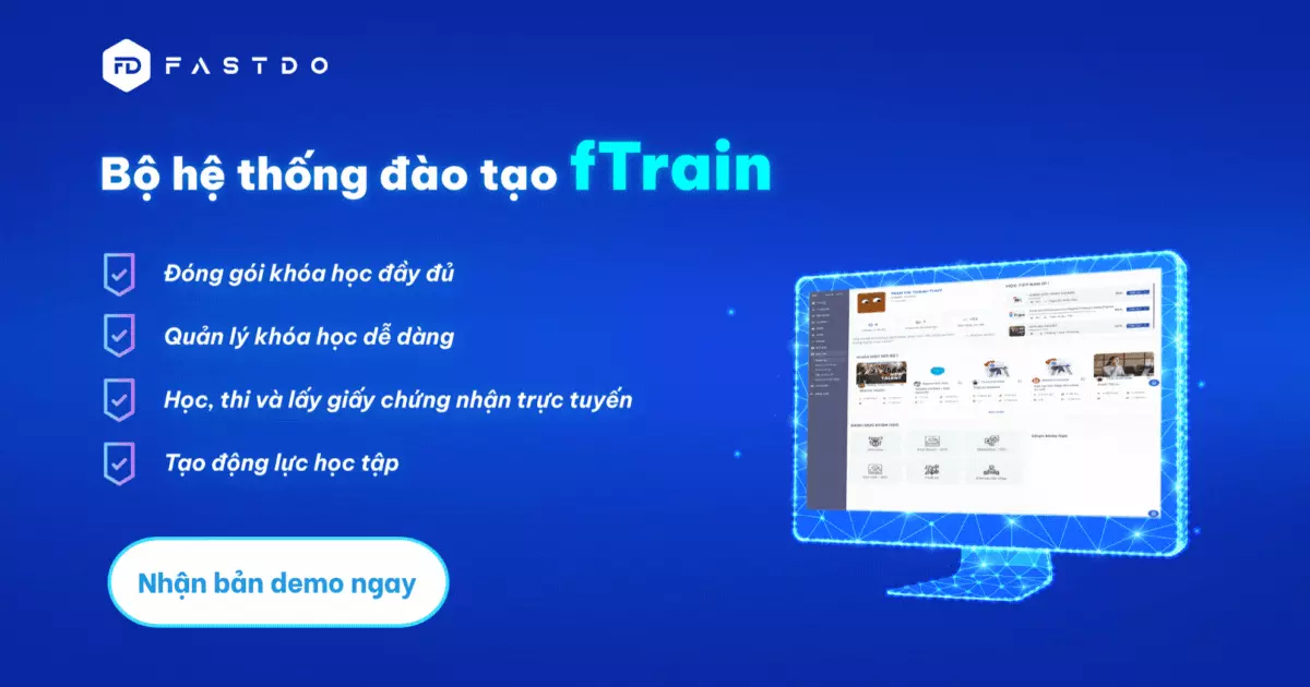 Đăng ký nhận ngay bản Demo Bộ hệ thống đào tạo fTrain của Fastdo