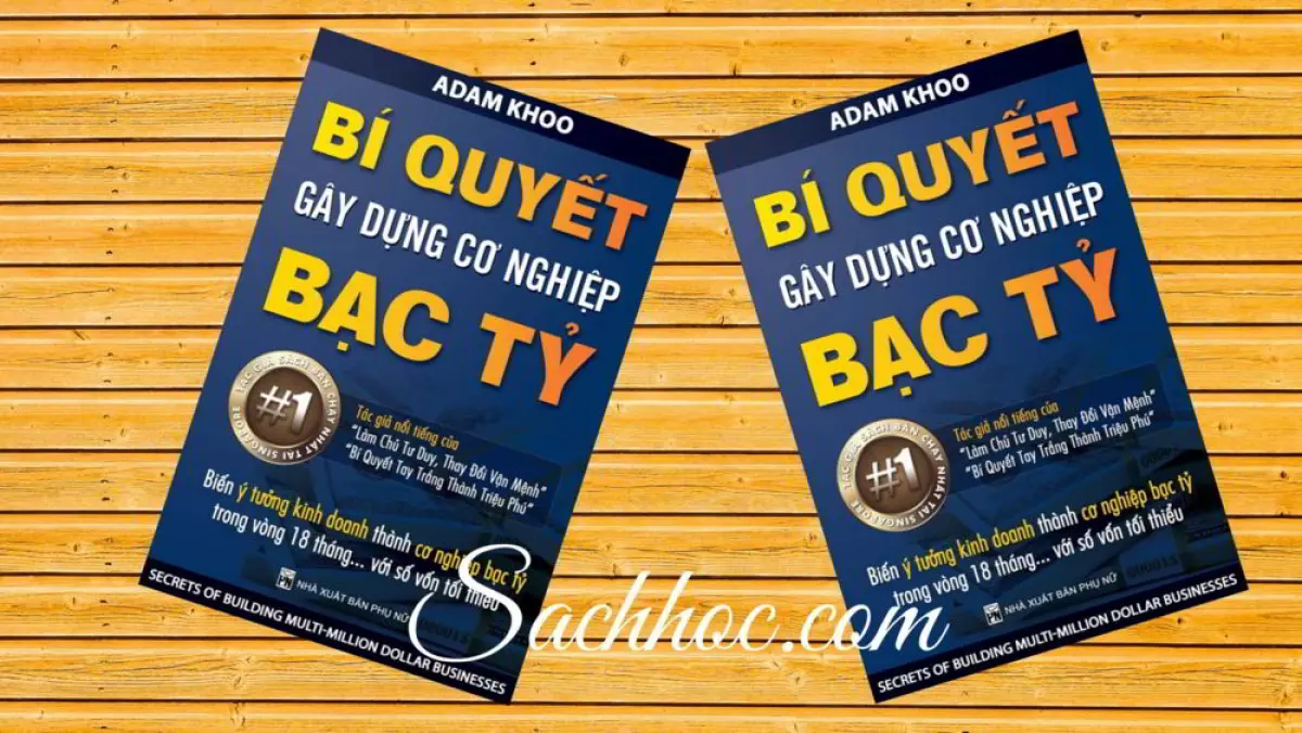 Bí quyết gây dựng cơ nghiệp bạc tỷ - Adam Khoo (Bản đẹp)