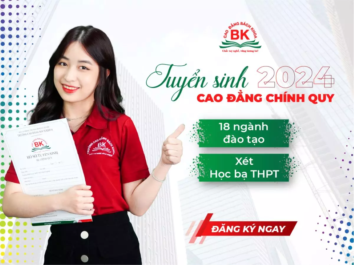 Trường Cao đẳng Bách Khoa tuyển sinh năm 2024