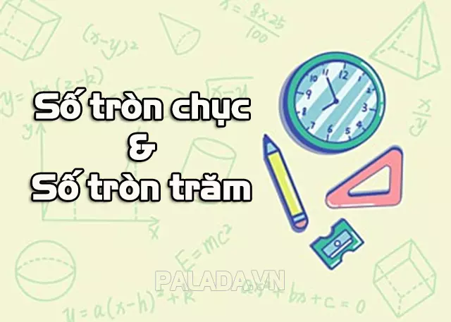 Số tròn chục & số tròn trăm