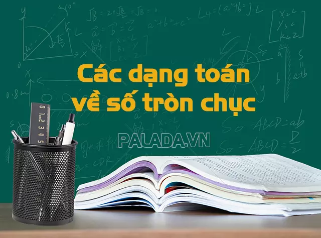 Các dạng toán về số tròn chục