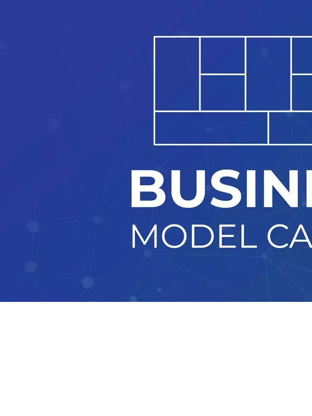   Mô hình kinh doanh Canvas (Business Model Canvas - BMC) là gì? - Ligosoft