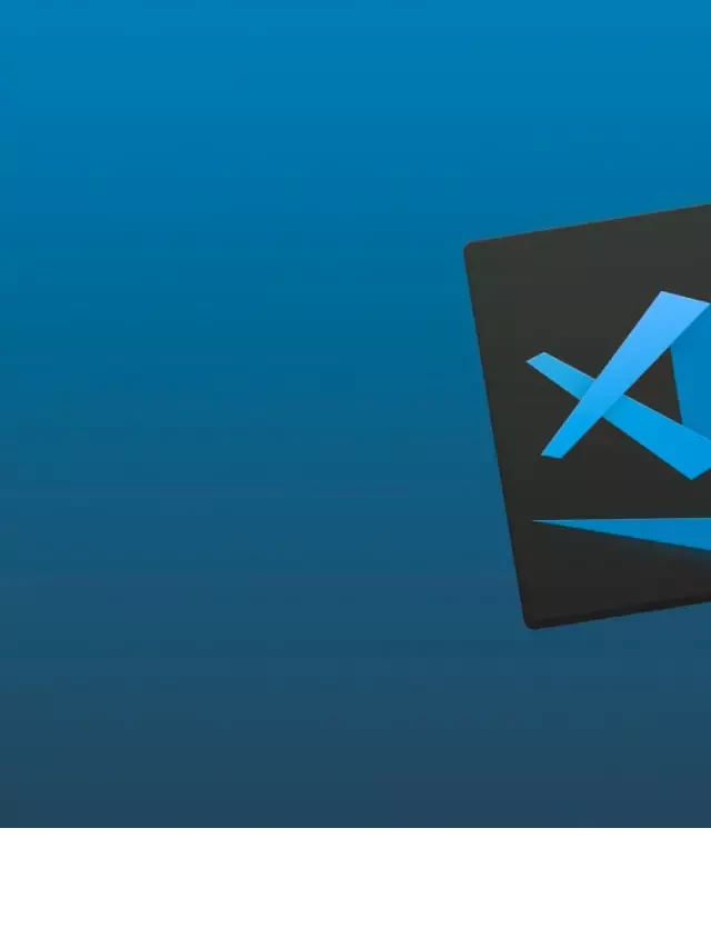   Visual Studio Code là gì? Có nên sử dụng Visual Studio Code không?