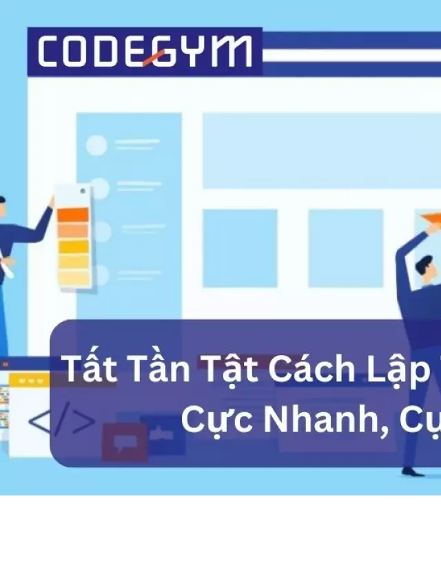   Tất Tần Tật Cách Lập Trình 1 Trang Web Cực Nhanh, Cực Đơn Giản