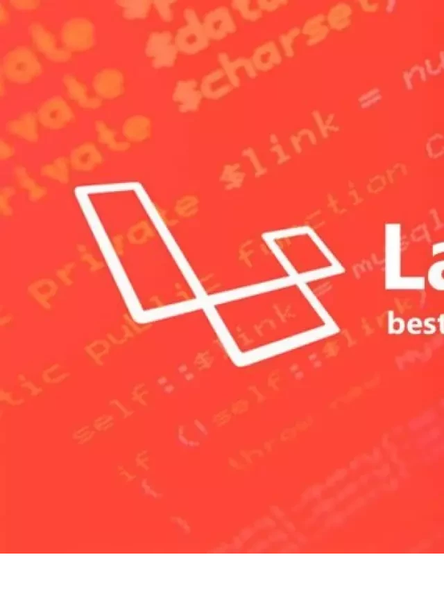   Các tài nguyên học Laravel miễn phí từ con số 0