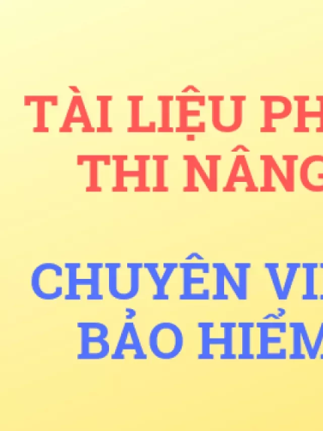   Câu Hỏi Đề Thi và Đáp Án Trắc Nghiệm Chuyên Viên Chính Bảo Hiểm Xã Hội