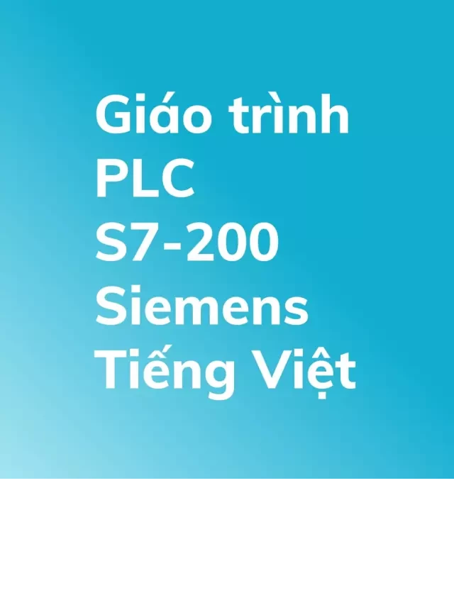   Giáo trình PLC S7-200 Siemens Tiếng Việt PDF [DOWNLOAD FULL]