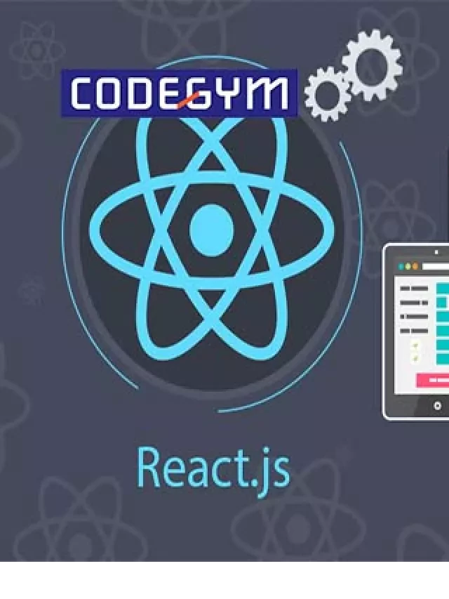   Giới thiệu chung về Reactjs và tài liệu học Reactjs