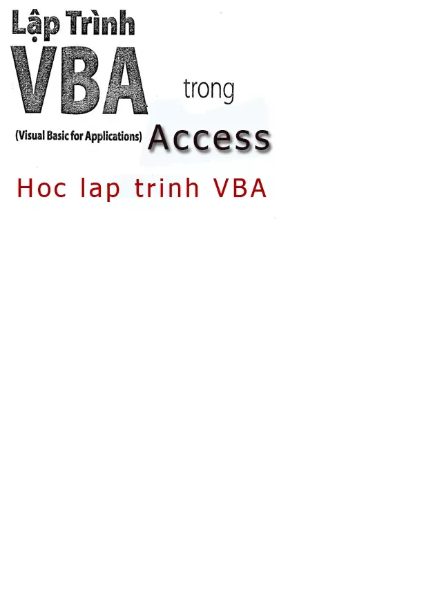   Học lập trình VBA trong Access: Tận hưởng sự tiện ích và chuyên nghiệp