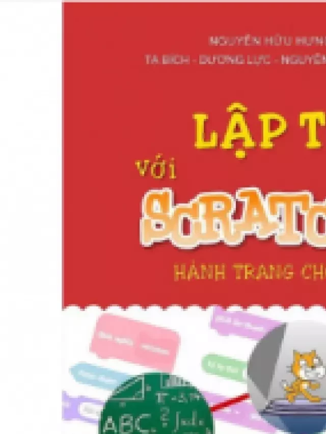   Lập trình với Scratch 3.0 - Khám phá thế giới lập trình kéo thả