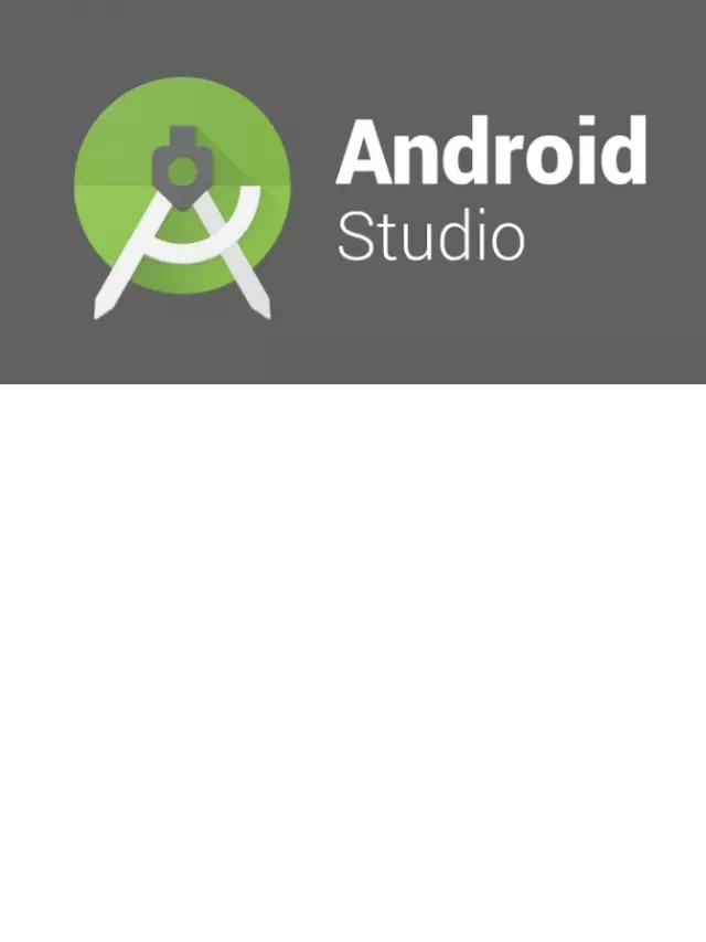   Tự học lập trình Android - Bước 1 - Cài đặt Android Studio và tìm hiểu các thành phần cơ bản của Android