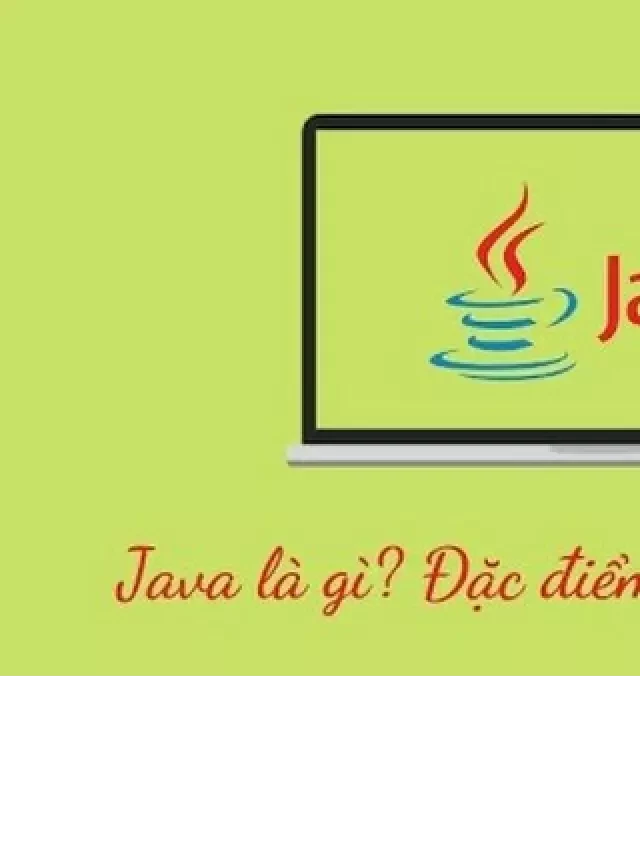   Java và các kiểu dữ liệu trong Java bạn cần biết