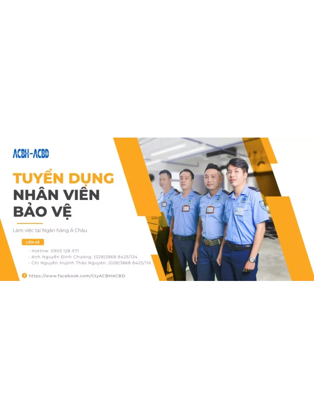   Tuyển dụng nhân viên bảo vệ làm việc tại Ngân hàng Á Châu ACB - Bảo vệ lương cao