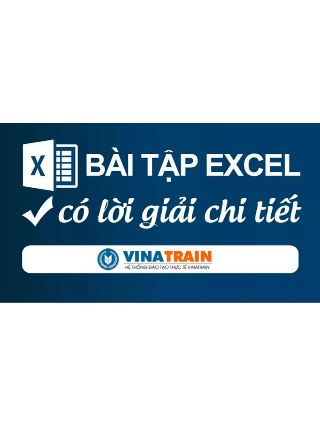   Bài tập EXCEL có Lời Giải – Đáp Án Chi Tiết [ Download PDF Miễn Phí ]