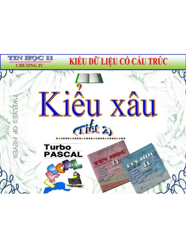   Kiểu xâu trang 68 SGK Tin học 11: Lý thuyết và ứng dụng