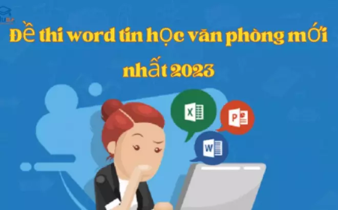   Đề thi word tin học văn phòng mới nhất 2023