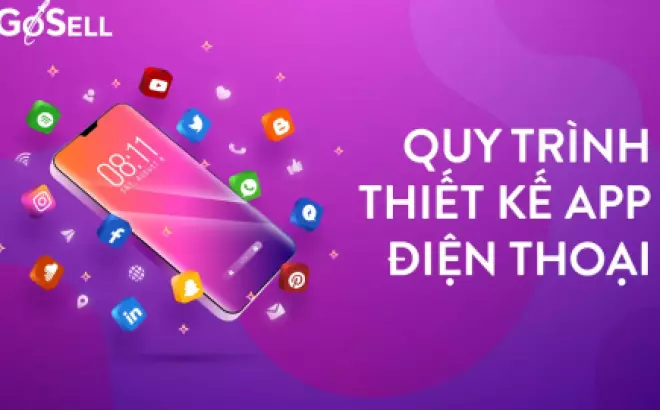   Hướng dẫn quy trình thiết kế app điện thoại và lựa chọn đơn vị phù hợp