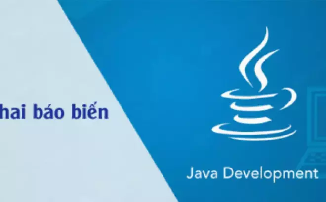   Java - Cách khai báo biến: Hướng dẫn chi tiết