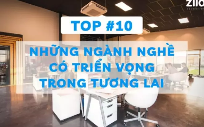   Top 10 Ngành Nghề Có Triển Vọng Tương Lai đến Năm 2030