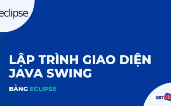   Cách lập trình giao diện Java Swing bằng Eclipse một cách đơn giản và dễ dàng